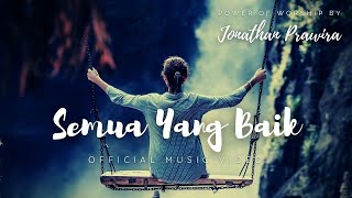 Download lagu SEMUA YANG BAIK - worship with Ps Jonathan Prawira (SMC Worship)