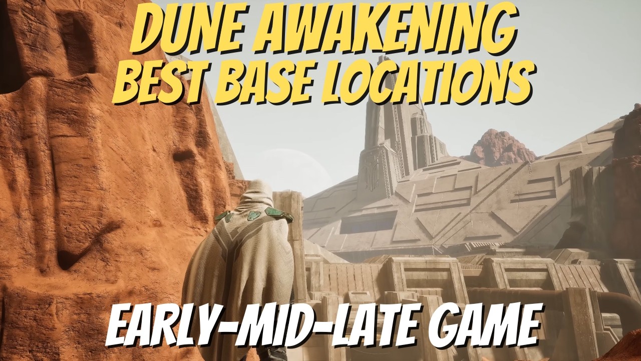 Dune Awakening: Best Base Locations - ALL Phases (Early, Mid, Late Game)