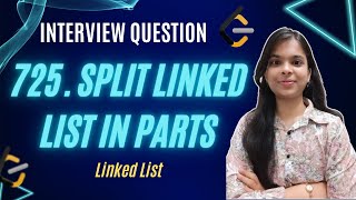 725. Split Linked List in Parts | Linked List | O(n) | Easy Explanation | Leetcode