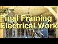 Building a House from Trees SE 8 EP 3 Final Framing and Electric Work