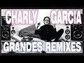 CHARLY garcia grandes REMIXES