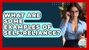 What Are Some Examples Of Self-reliance? - The Personal Growth Path