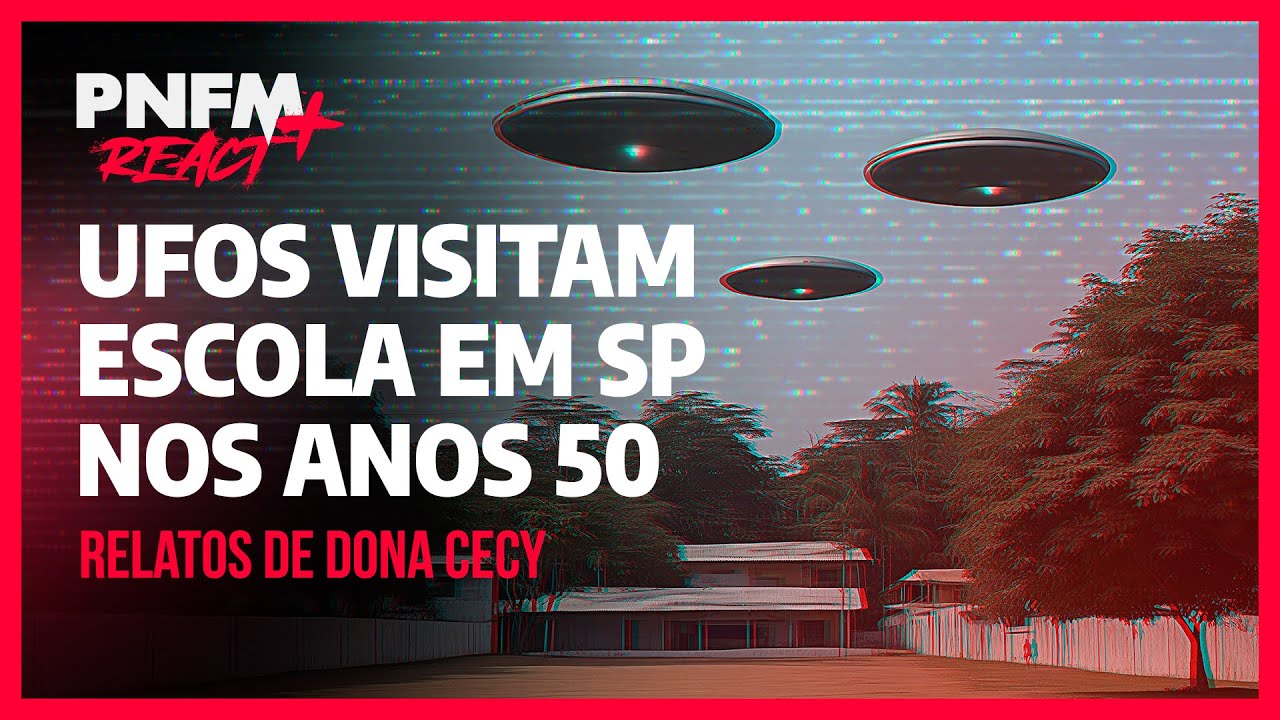 EP012 - PNFM React - Alunos de Escola Pública Avistam 3 UFOS na Década de 50 em SP