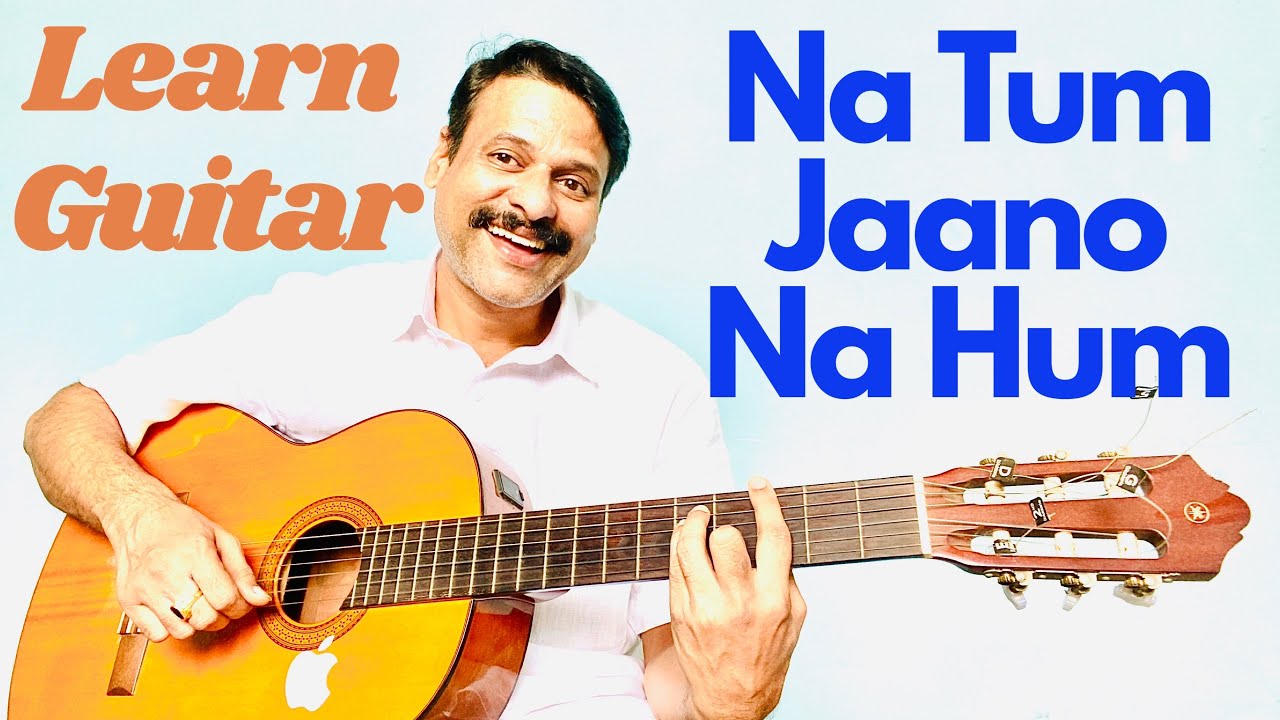 na tum jaano na hum guitar na tum jaano na hum guitar chords lesson