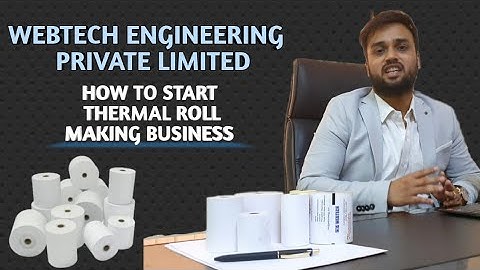 How to start ATM POS Roll Manufacturing Business | Thermal Roll Manufacturing with WEBTECH GROUP