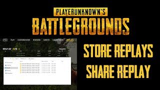 PUBG - Replay System SAVE And SHARE REPLAYS