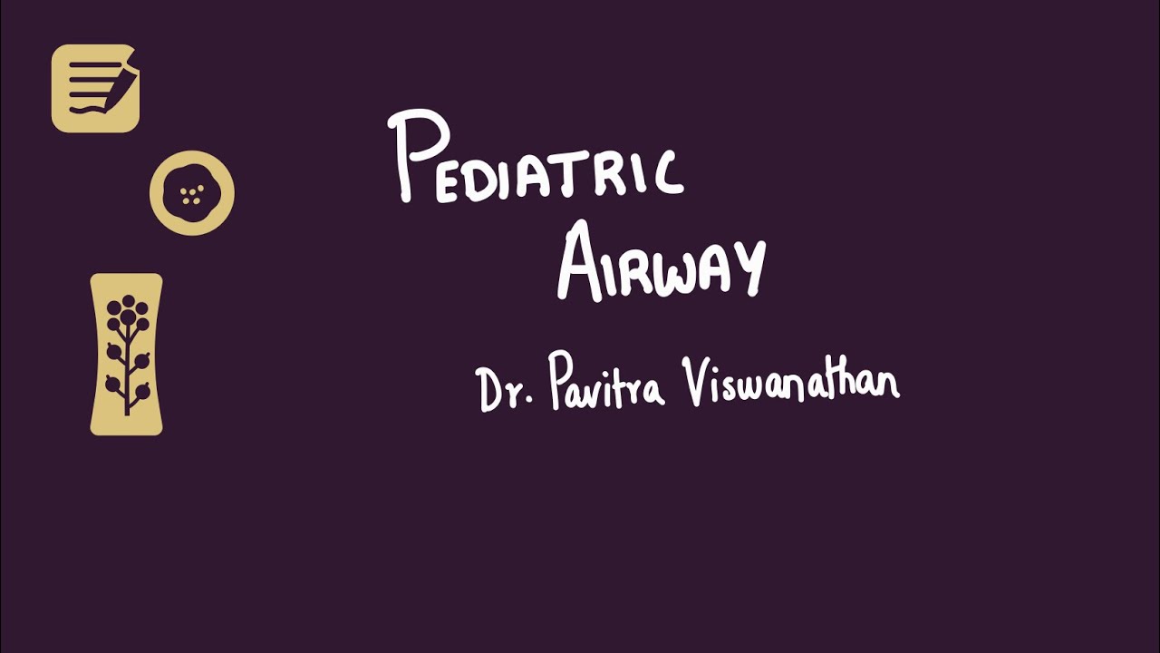 Differences in Pediatric and adult airway-Pediatrician’s perspective MD/DNB/DCH Pediatrics Exam prep