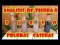 ANÁLISIS DE SUELO O TIERRA, "PRUEBAS CASERAS" (TALLER PRÁCTICO)