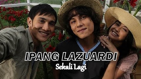 IPANG - SEKALI LAGI (Unofficial Music & Lyrics Video)