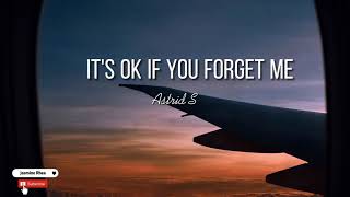 It's Ok If You Forget Me - Astrid S (lyrics)