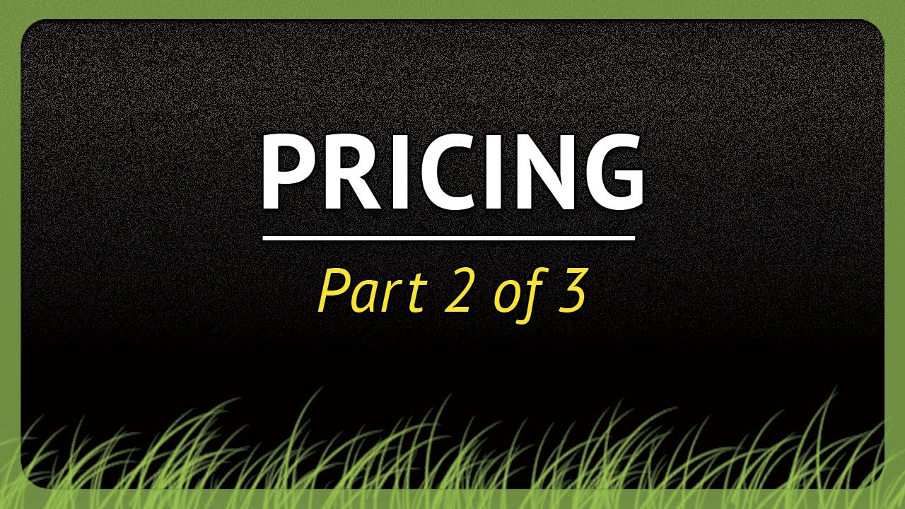 How to Price Your Lawn Services - Part 2 of 3