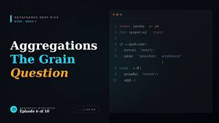 DataFrames Deep Dive #6: Aggregations and the Grain Question (Pandas + PySpark) Wealth