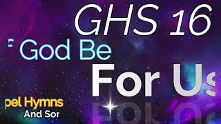 GHS 16 - If God Be For Us