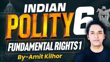 Indian Polity 6 : Fundamental Rights 1| UPSC CSE Prelims 2026 | Amit kilhor