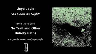 Jaye Jayle "As Soon As Night" (Official Audio) chords
