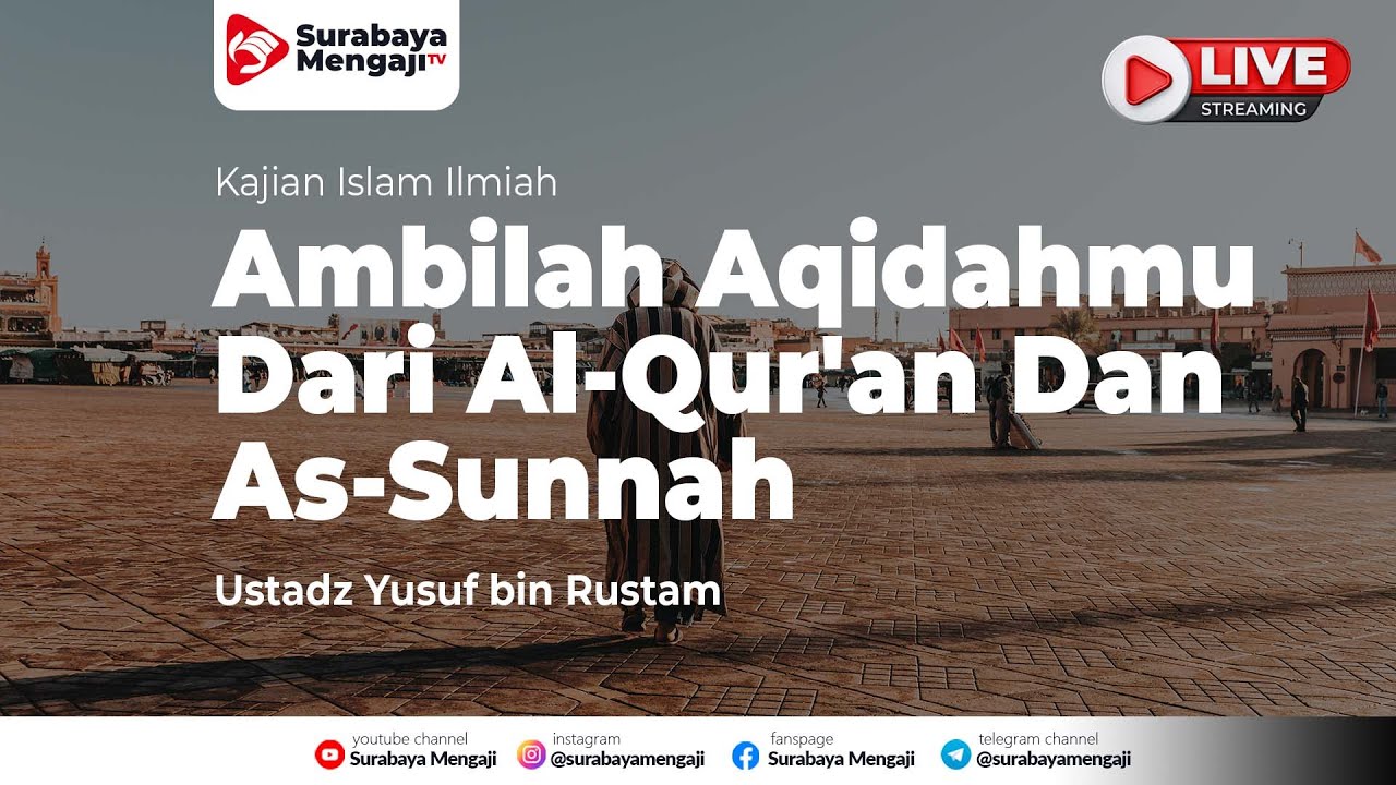 Ambilah Aqidahmu Dari Al-Qur'an Dan As-Sunnah - Ustadz Yusuf bin Rustam.
