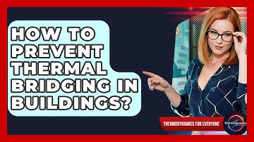 How To Prevent Thermal Bridging In Buildings? - Thermodynamics For Everyone