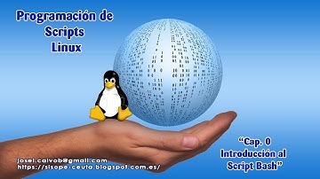 Curso script linux - Video 0 -Introduccion al Script Bash