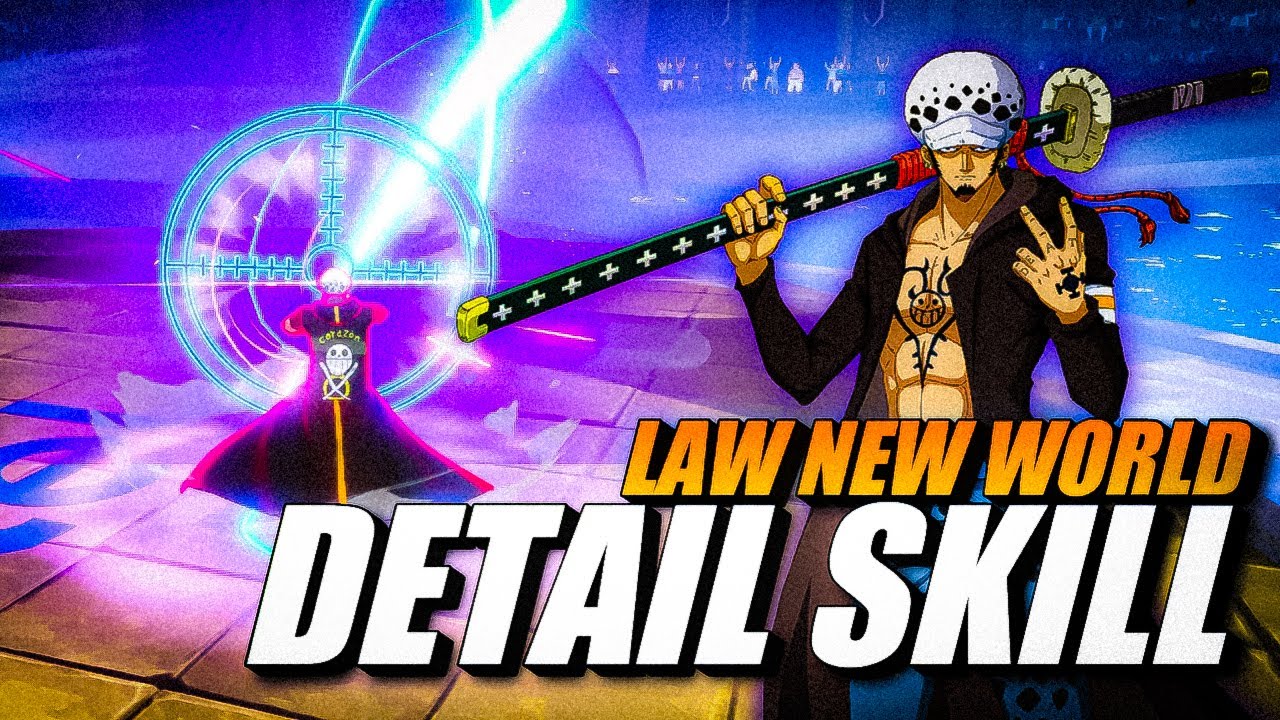 Law New World Detail Skill - One Piece Fighting Path