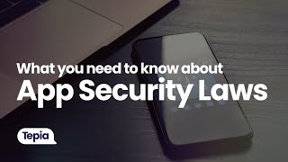 What You Need to Know about App Security Laws