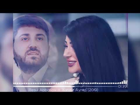 Resul Abbasov ft. Xana - Ayrılıq (2019)