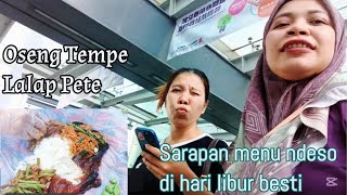 OSENG TEMPE LALAP PETE‼️ SARAPAN MENU NDESO DI HARI LIBUR BESTIE 😍