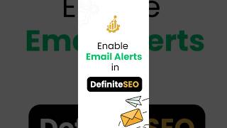 Enable Email Alerts in DefiniteSEO