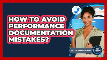 How To Avoid Performance Documentation Mistakes?