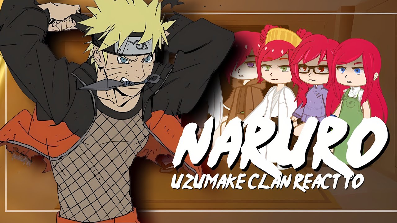 Uzumaki Clan React To Naruto Uzumaki // Gacha React full PT