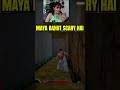 MAYA SE DARWANA KOI NAHI #shorts #funny #horror
