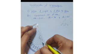 construction of traingle when one side and two angles are given