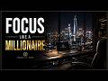 Focus Like a Millionaire – Brain music for productivity