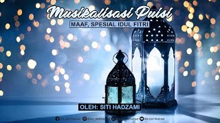 MUSIKALISASI PUISI: MAAF, SPESIAL IDUL FITRI (Oleh: Siti Hadzami) | MA DAIL KHAIRAAT