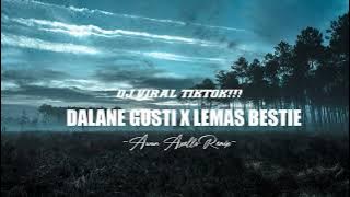 DJ VIRAL TIKTOK!!! - DALANE GUSTI X LEMAS BESTIE - AWAN AXELLO REMIX - 2022 !!!