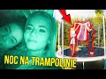 SPĘDZIŁYŚMY NOC NA TRAMPOLINIE!