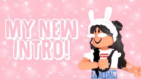 MY NEW INTRO (read the description )