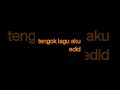 tenggok lagu aku edid
