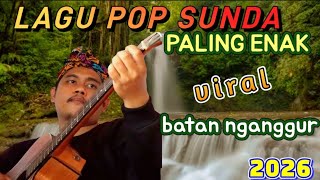 LAGU POP SUNDA PALING ENAK... BATAN NGANGGUR TERPOPULER
