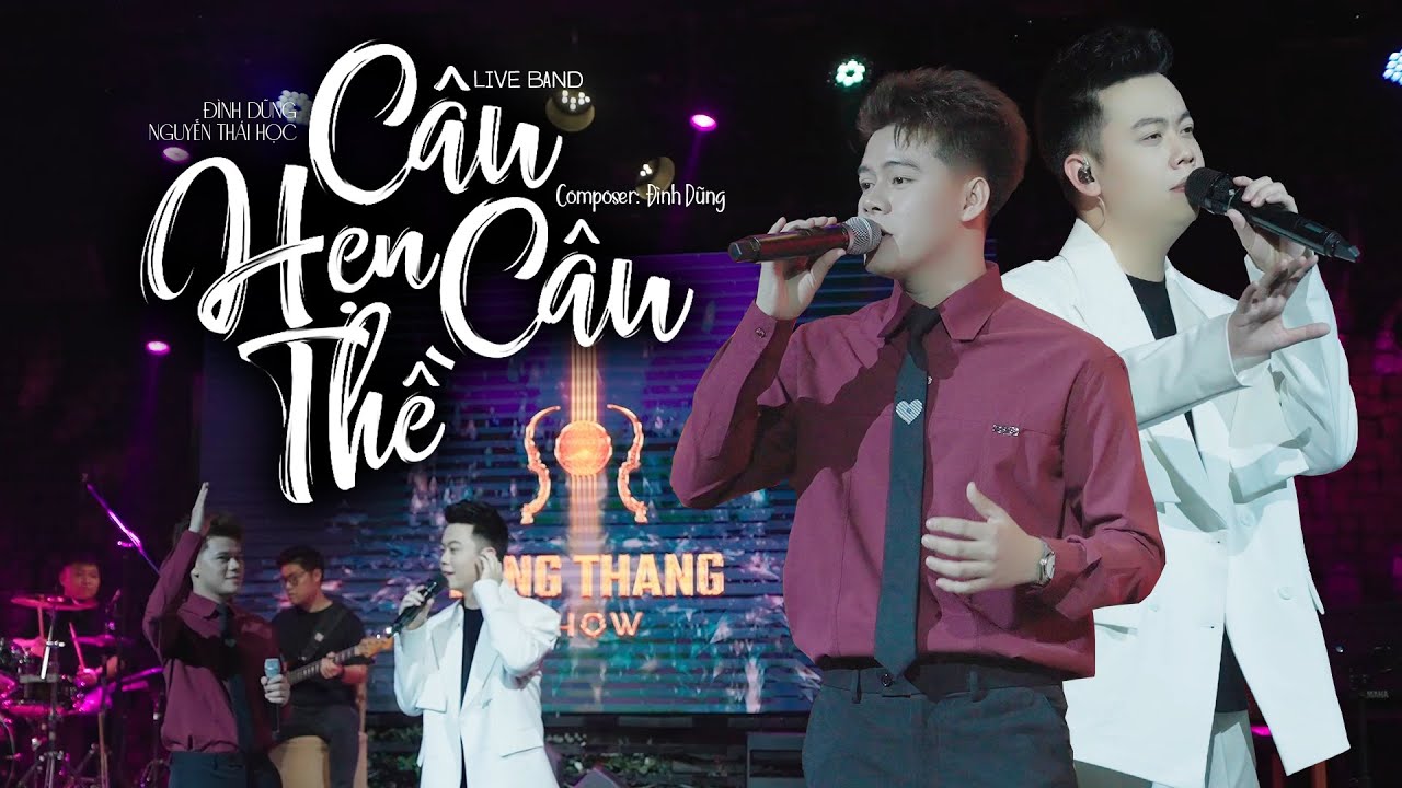 CÂU HẸN CÂU THỀ - ĐÌNH DŨNG & THÁI HỌC LIVE TẠI LANG THANG SHOW - Hôm nay em hạnh phúc rồi ...