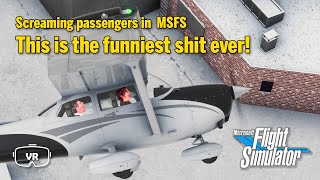 This is the funniest shit ever! - Screaming passengers in MSFS 2020