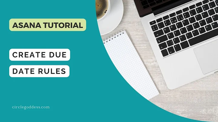 Asana Create Due Date Rules