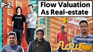 E:11 [ Part-2 ] FLOW Valued Like Real-estate Investment ? , A16z Investment In Flow, Adam Neumann