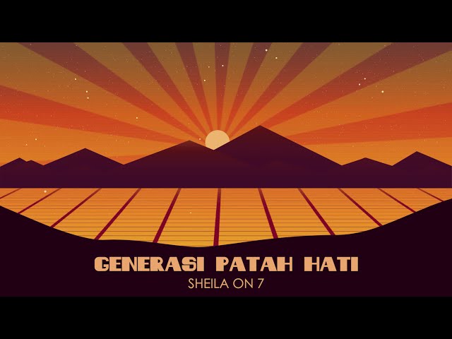 Sheila on 7 - Generasi Patah Hati (Official Lyric Video) class=