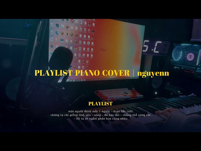 Playlist Piano Cover | nguyenn class=
