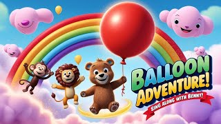 Benny the Bear’s Big Balloon Ride | New Kids Song & Animated Storytime.
