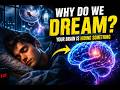 Why Do You Dream? (Your Brain Is Hiding Something)