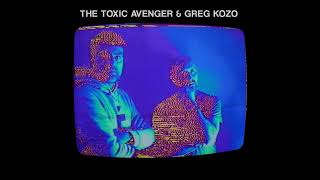 The Toxic Avenger, Greg Kozo - Fixing You