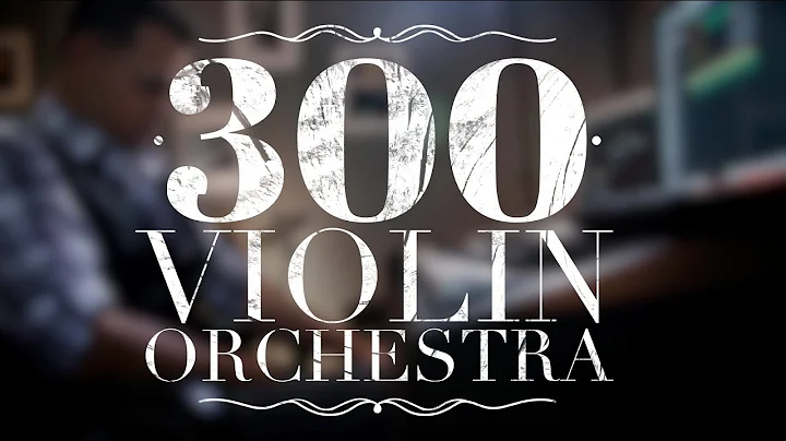 300 Violin Orchestra - Jorge Quintero (High Quality)