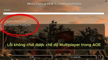 Khắc phục lỗi Đế Chế AOE không chơi được chế độ Multiplayer