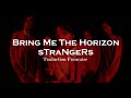 Bring Me The Horizon STraNgeRs Traduction Française VOSTFR mp3